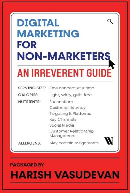 Digital Marketing for Non-Marketers: An Irreverent Guide